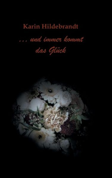 Cover for Hildebrandt · ... und immer kommt das Glü (Book) (2019)