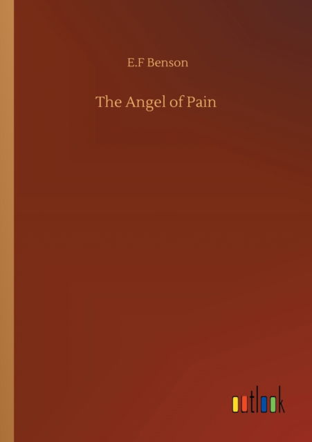 Cover for E F Benson · The Angel of Pain (Paperback Bog) (2020)