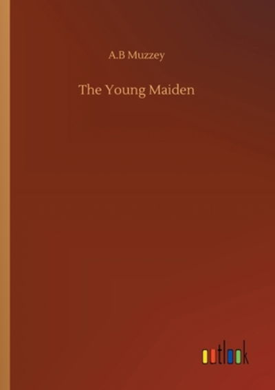 Cover for A B Muzzey · The Young Maiden (Paperback Book) (2020)