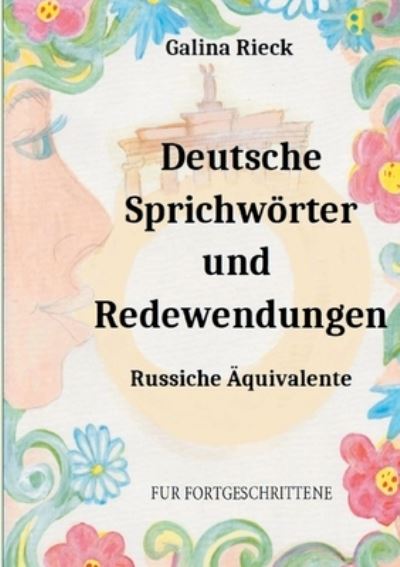 Cover for Galina Rieck · Deutsche Sprichwoerter und Redewendungen (Paperback Book) (2021)