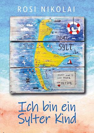 Cover for Rosi Nikolai · Ich bin ein Sylter Kind (Paperback Book) (2021)