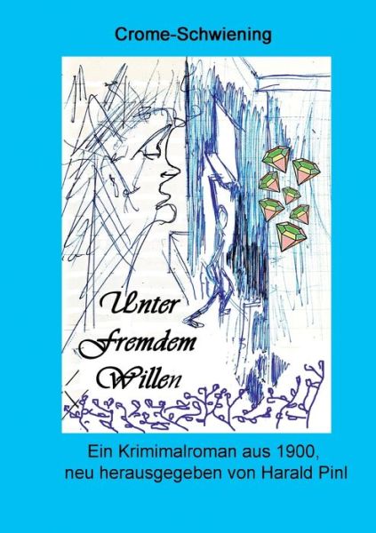 Cover for Carl Crome-Schwiening · Unter fremdem Willen (Paperback Book) (2022)
