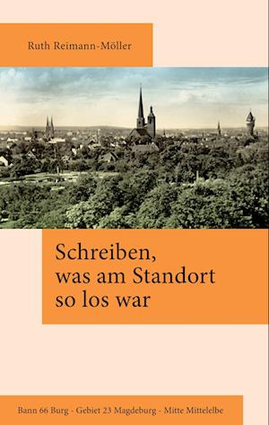Cover for Ruth Reimann-Möller · Schreiben, was am Standort so los war (Book) (2024)
