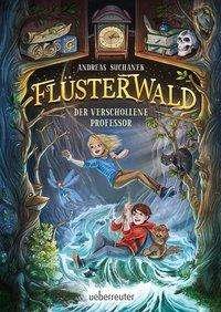 Flüsterwald - Der verschollene - Suchanek - Books -  - 9783764151768 - 