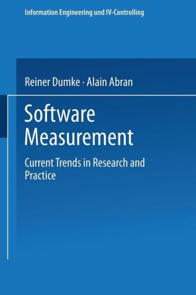 Cover for Reiner Dumke · Software Measurement: Current Trends in Research and Practice - Information Engineering Und IV-Controlling (Paperback Book) [1999 edition] (1999)