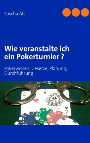 Cover for Sascha Als · Wie Veranstalte Ich Ein Pokerturnier ? (Paperback Book) [German edition] (2008)
