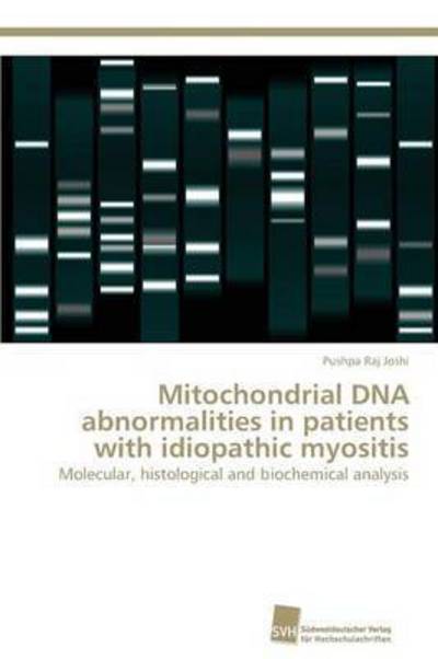 Cover for Joshi Pushpa Raj · Mitochondrial Dna Abnormalities in Patients with Idiopathic Myositis (Paperback Book) (2012)