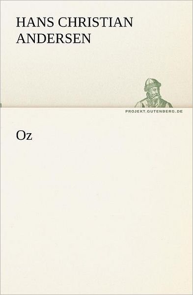 Cover for Hans Christian Andersen · Oz (Tredition Classics) (German Edition) (Paperback Book) [German edition] (2013)