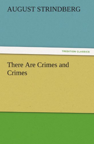 There Are Crimes and Crimes (Tredition Classics) - August Strindberg - Books - tredition - 9783842457768 - November 22, 2011