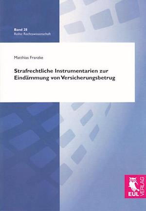 Cover for Matthias Franzke · Strafrechtliche Instrumentarien zur Eindämmung von Versicherungsbetrug (Paperback Book) (2012)