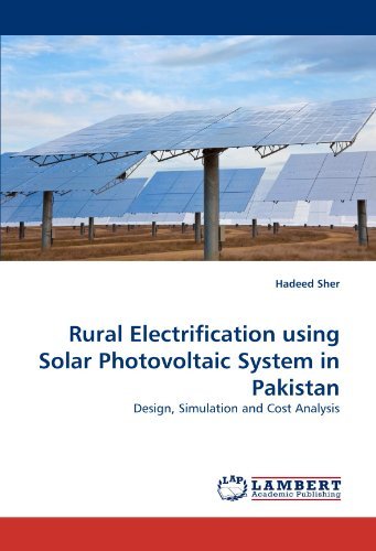 Cover for Hadeed Sher · Rural Electrification Using Solar Photovoltaic System in Pakistan: Design, Simulation and Cost Analysis (Paperback Book) (2011)