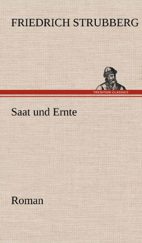 Cover for Friedrich Strubberg · Saat Und Ernte (Hardcover Book) [German edition] (2012)