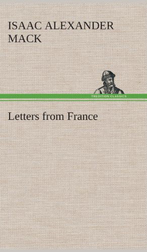 Cover for Isaac Alexander Mack · Letters from France (Hardcover Book) (2013)