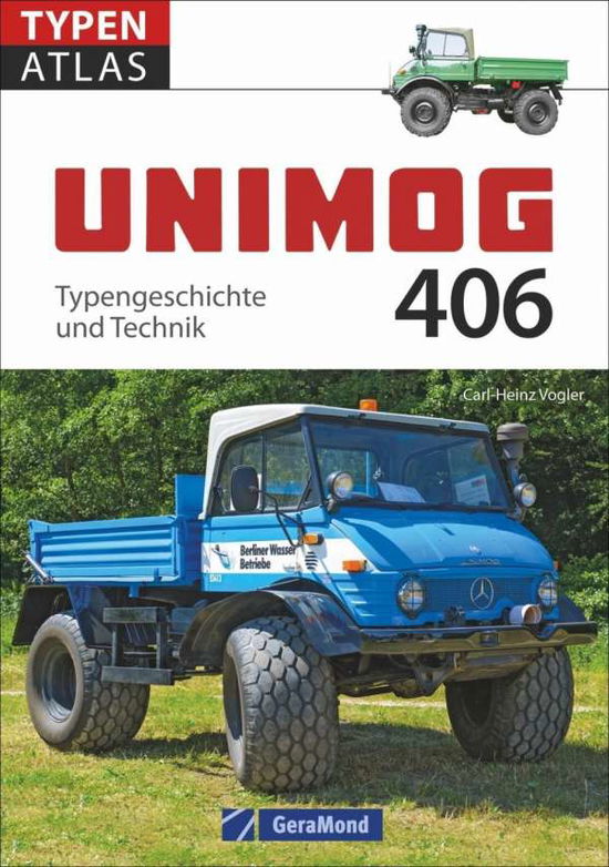 Unimog 406: Typengeschichte und Technik - Vogler - Books -  - 9783862455768 - February 2, 2023