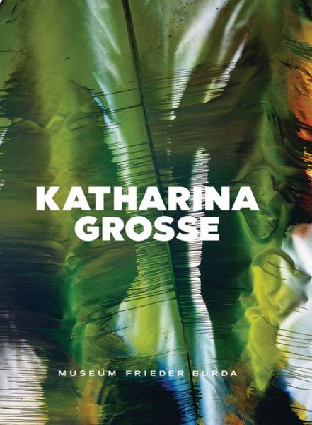 Cover for Helmut Friedel · Katharina Grosse (Hardcover Book) (2016)