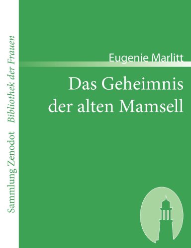 Cover for Eugenie Marlitt · Das Geheimnis Der Alten Mamsell (Sammlung Zenodot\bibliothek Der Frauen) (German Edition) (Pocketbok) [German edition] (2007)