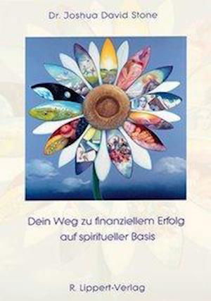 Cover for Joshua David Stone · Dein Weg zu finanziellem Erfolg auf spiritueller Basis (Taschenbuch) (2011)