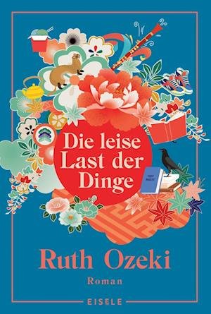 Cover for Ruth Ozeki · Die Leise Last Der Dinge (Bok)