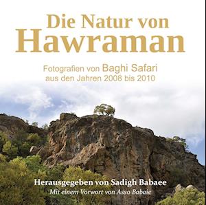 Cover for Sadigh Babaee · Die Natur von Hawraman – Fotografien von Baghi Safari aus den Jahren 2008 bis 2010 (Book) (2023)