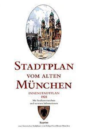 Stadtplan vom alten München. Innenstadtplan. Brunn - Sonnenblumen-Verlag - Boeken - Sonnenblumen-Verlag - 9783980463768 - 25 maart 2008