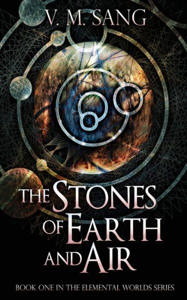 Cover for V M Sang · The Stones of Earth and Air (Paperback Book) (2021)