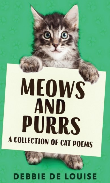Cover for Debbie De Louise · Meows and Purrs: A Collection Of Cat Poems (Hardcover Book) (2021)