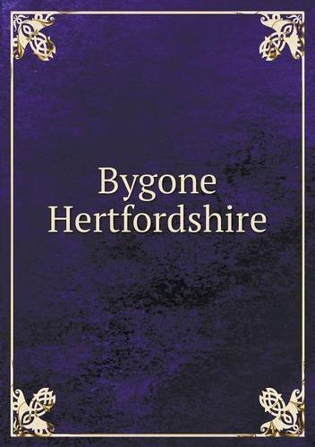 Cover for William Andrews · Bygone Hertfordshire (Taschenbuch) (2013)