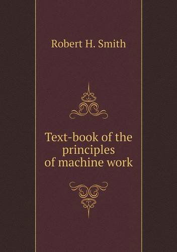 Cover for Robert H. Smith · Text-book of the Principles of Machine Work (Paperback Book) (2013)