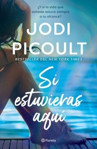 Cover for Jodi Picoult · Si Estuvieras Aquí / Wish You Were Here (Bok) [Spanish edition] (2022)
