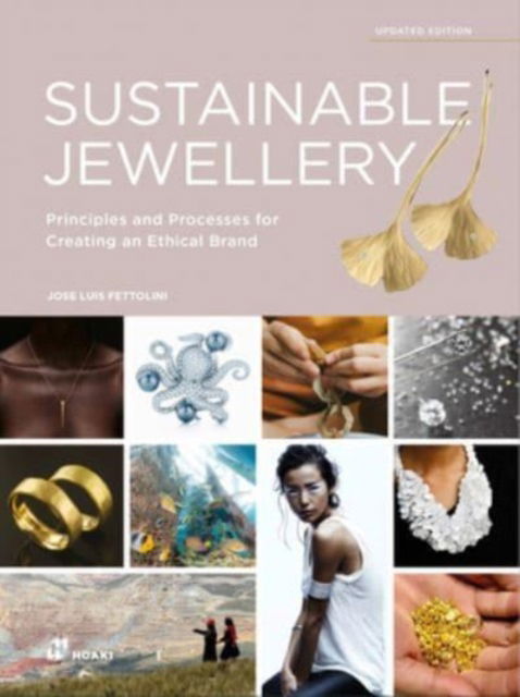 Cover for Jose Luis Fettolini · Sustainable Jewellery, Updated Edition: Principles and Processes for Creating an Ethical Brand (Paperback Book) (2022)