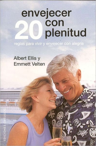 Cover for Albert Ellis · Envejecer Con Plenitud (Coleccion Obelisco Psicologia) (Spanish Edition) (Pocketbok) [Spanish, Tra edition] (2007)