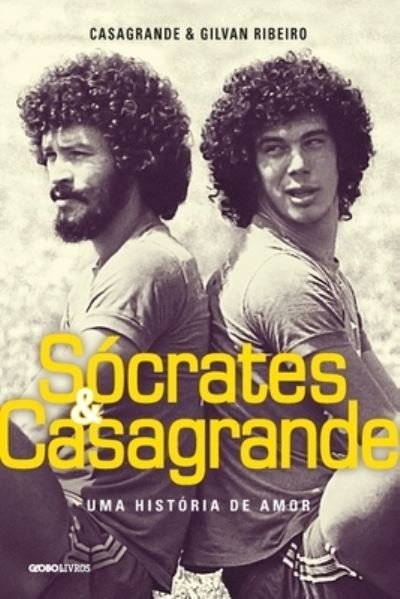 Cover for Casagrande · SÓcrates &amp; Casagrande: Uma HistÓria De Amor (Paperback Book) (2022)
