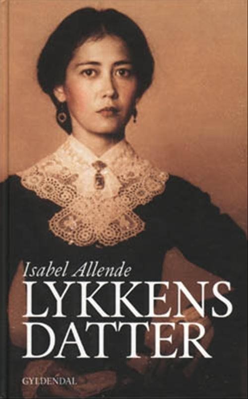 Cover for Isabel Allende · Gyldendals Gavebøger: Lykkens datter (Innbunden bok) [3. utgave] (2000)