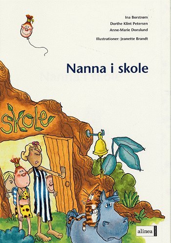 Den første læsning: Den første læsning, Nanna i skole - Ina Borstrøm; Anne-Marie Donslund; Dorthe Klint Petersen - Bøger - Alinea - 9788723016768 - 14. januar 2005