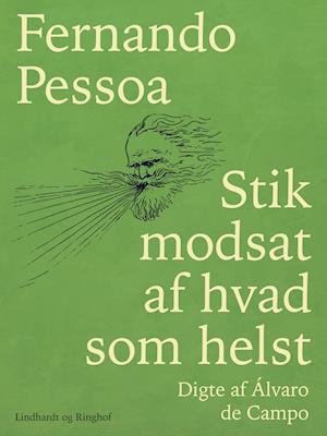 Cover for Fernando Pessoa · Stik modsat af hvad som helst. Digte af Álvaro de Campo (Sewn Spine Book) [1st edition] (2019)