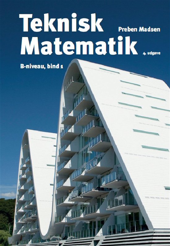 Cover for Preben Madsen · Teknisk matematik, B-niveau B, bind 1 (Book) [4º edição] (2013)