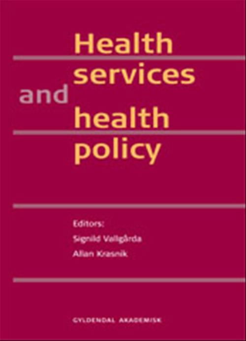 Allan Krasnik; Signild Vallgårda; Terkel Christiansen; Klaus Lindgaard Høyer · Health services and health policy (Sewn Spine Book) [1st edition] (2008)