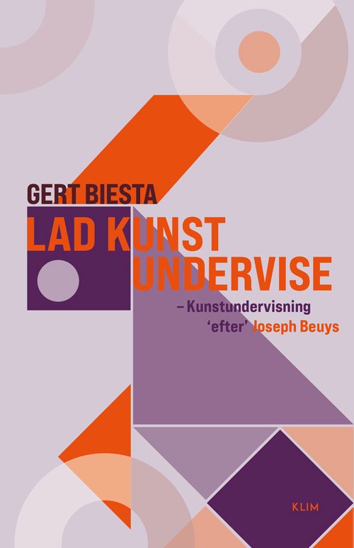 Cover for Gert Biesta · Lad kunst undervise (Sewn Spine Book) [1. Painos] (2024)