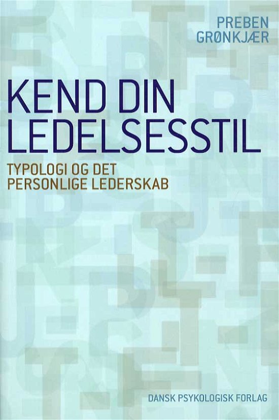 Cover for Preben Grønkjær · Kend din ledelsesstil (Sewn Spine Book) [1e uitgave] (2013)