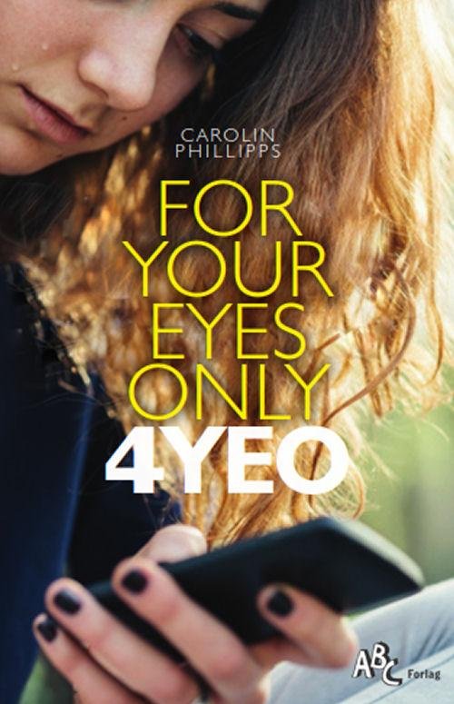 Cover for Carolin Philipps · For Your Eyes Only (Heftet bok) [1. utgave] (2016)