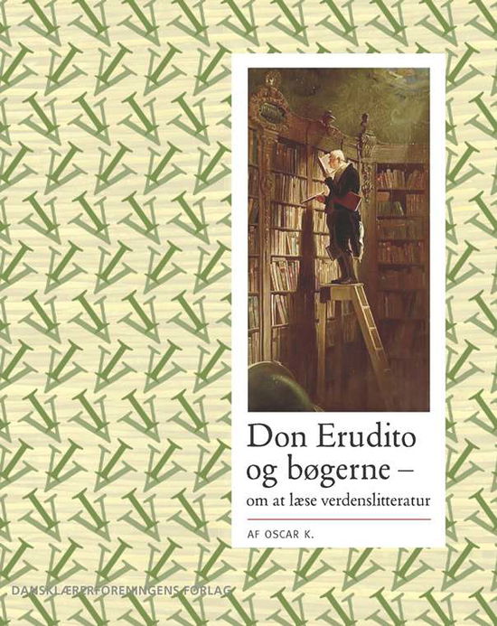 Cover for Oscar K. · Illustreret verdenslitteratur: Don Erudito og bøgerne (Bound Book) [1.º edición] (2012)