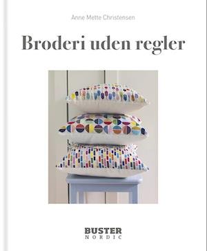 Cover for Anne Mette Christensen · Broderi uden regler (Bound Book) [1e uitgave] (2023)