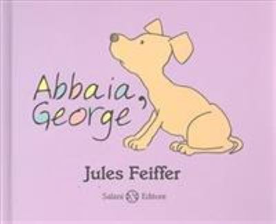 Cover for Jules Feiffer · Abbaia, George. Ediz. Illustrata (Buch) (2010)