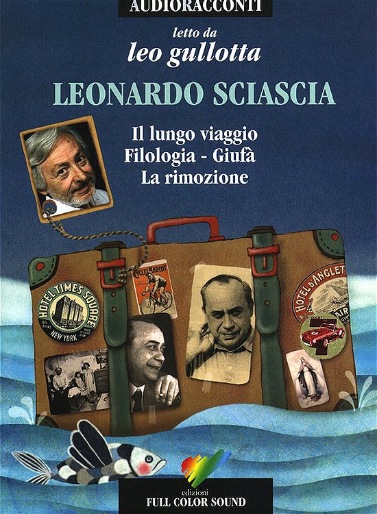 Cover for Leonardo Sciascia · Il Lungo Viaggio E Altri Racconti Letto Da Leo Gullotta. Audiolibro. CD Audio (Book)