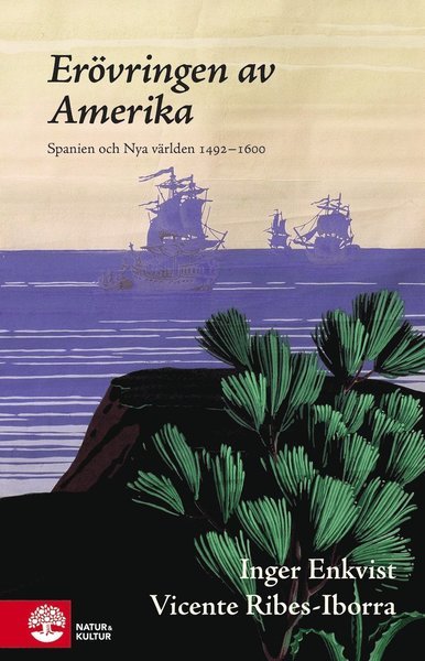 Cover for Enkvist Inger · Erövringen av Amerika : Spanien och Nya världen 1492-1580 (Indbundet Bog) (2019)