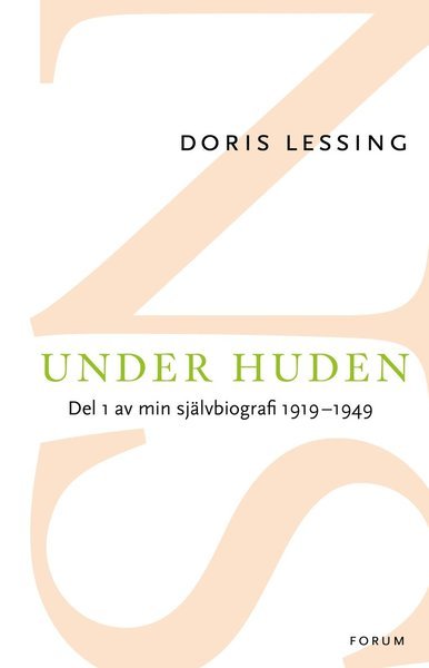 Cover for Doris Lessing · Under huden : del 1 av min självbiografi fram till 1949 (Bok) (2015)