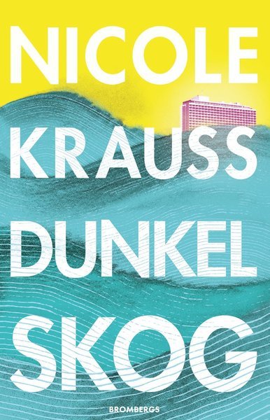 Cover for Nicole Krauss · Dunkel skog (Inbunden Bok) (2019)