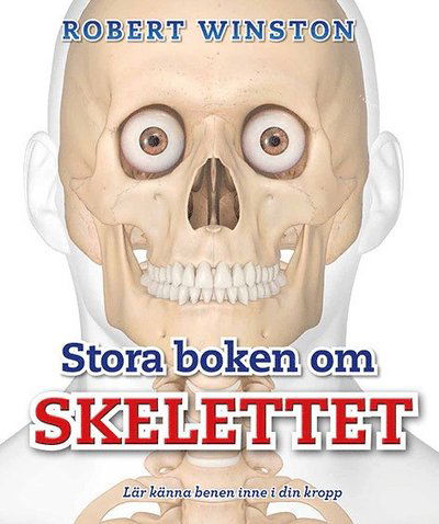 Cover for Karin Sjöbeck · Stora boken om skelettet : lär känna benen inne i din kropp (Bound Book) (2017)