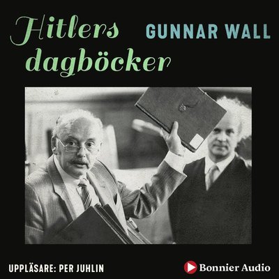 Cover for Gunnar Wall · Brustna drömmar: Hitlers dagböcker : bluffen som lurade en hel värld (Hörbuch (MP3)) (2019)