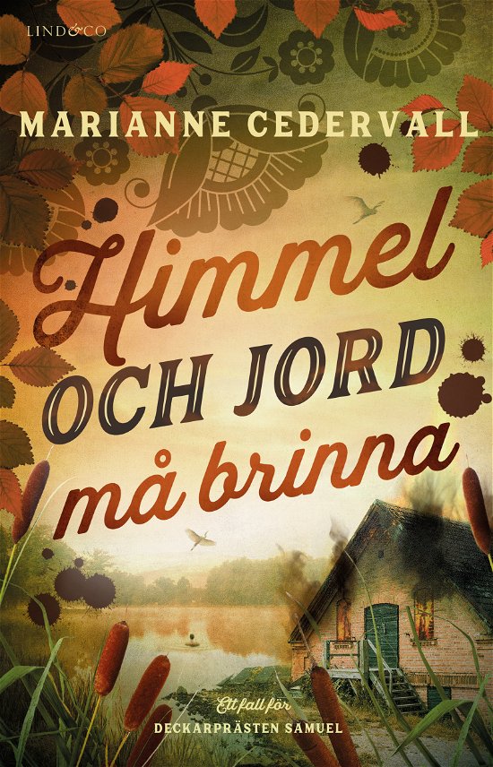 Himmel och jord må brinna - Marianne Cedervall - Bücher - Lind & Co - 9789180533768 - 15. Oktober 2024
